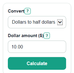 Example inputs for Dollars to Half Dollars Converter