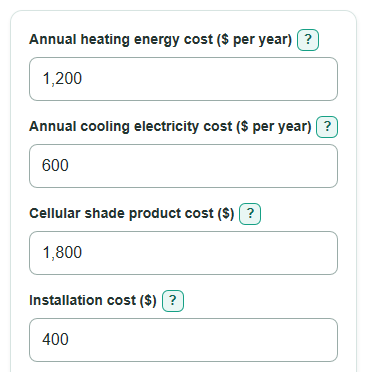 Example inputs for Cellular Shades Energy Savings and Payback Calculator